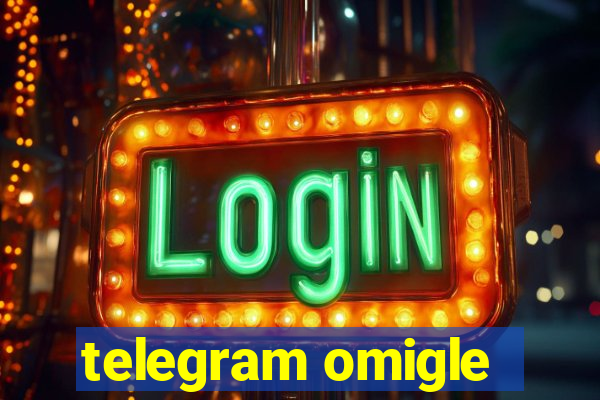 telegram omigle